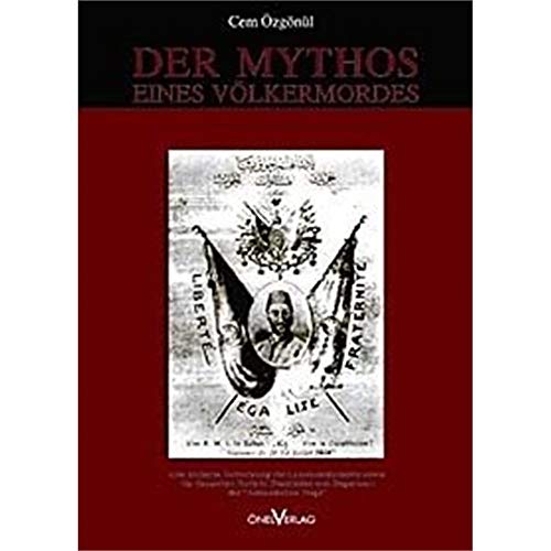 Beispielbild fr Der Mythos eines Vlkermordes - eine kritische Betrachtung der Lepsiusdokumente sowie der deutschen zum Verkauf von medimops