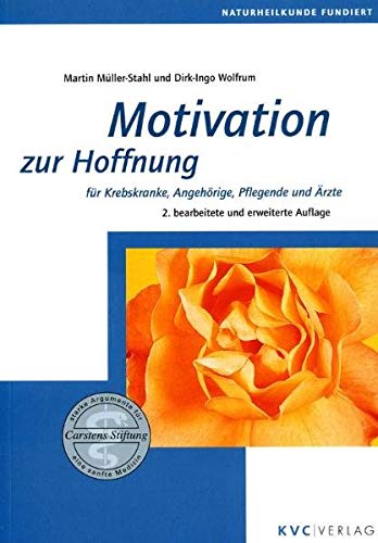 Stock image for Motivation zur Hoffnung: Fr Krebskranke, Angehrige, Pflegende und rzte for sale by medimops