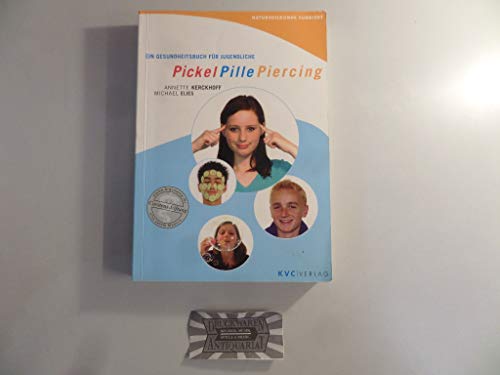 9783933351555: Pickel Pille Piercing: Ein Gesundheitsbuch fr Jugendliche. Naturheilkunde fundiert