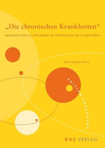 Beispielbild fr Die chronischen Krankheiten - Hahnemanns Lehre aus Perspektive der Medizintheorie des 21. Jahrhunderts zum Verkauf von PRIMOBUCH