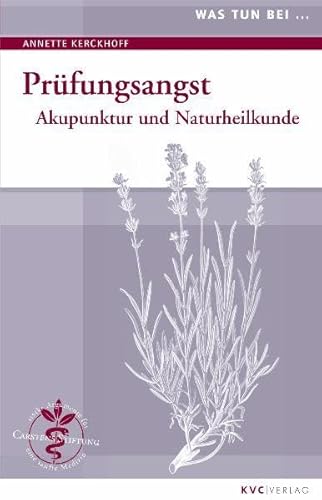 Was tun bei Prüfungsangst: Akupunktur und Naturheilkunde - Annette Kerckhoff