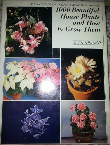 Stock image for 1000 Beautiful House Plants and How to Grow Them. 46 Plants in Color, 73 Black and White Photographs for sale by HPB-Emerald
