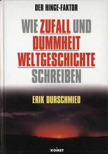 Beispielbild fr Der Hinge-Faktor: Wie Zufall und Dummheit Weltgeschichte schreiben zum Verkauf von Kultgut