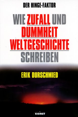 Stock image for Der Hinge-Faktor: Wie Zufall und Dummheit Weltgeschichte schreiben for sale by Kultgut