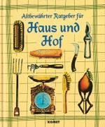 Stock image for Altbewährter Ratgeber für Haus und Hof. for sale by WorldofBooks