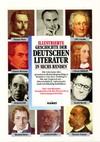 Imagen de archivo de Illustrierte Geschichte der deutschen Literatur in sechs Bnden. Die Literatur des gesamten deutschsprachigen Raumes von den Anfngen bis zur Gegenwart a la venta por VANLIBER