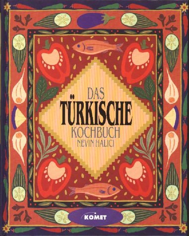 Stock image for Das trkische Kochbuch. von . [Aus dem Engl. bers. von Elke vom Scheidt] for sale by Antiquariat  Udo Schwrer
