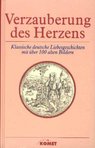 Beispielbild fr Verzauberung des Herzens. Klassische deutsche Liebesgeschichten zum Verkauf von Eulennest Verlag e.K.
