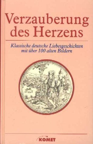 9783933366511: Verzauberung des Herzens. Klassische deutsche Liebesgeschichten