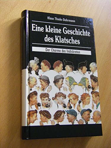 Stock image for Eine kleine Geschichte des Klatsches : der Charme des Indiskreten. for sale by NEPO UG
