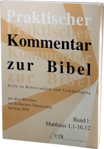 Beispielbild fr Praktischer Kommentar zur Bibel: Hilfe zu Bibelstudium und Verkndigung - Band 1: Matthus 1, 1-16, 12 zum Verkauf von PRIMOBUCH