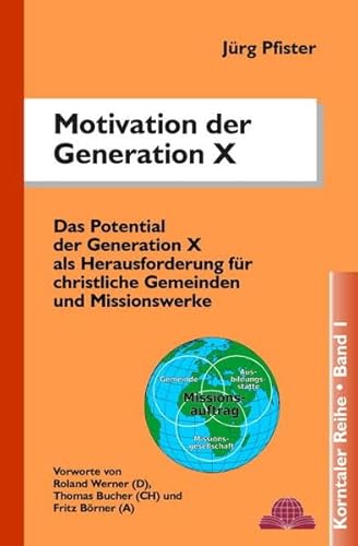 9783933372642: Motivation der Generation X: Das Potential der Generation X als Herausforderung fr christliche Gemeinden und Missionswerke (Livre en allemand)