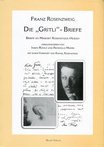 Die , Gritli, -Briefe : Briefe an Margrit Rosenstock-Huessy / Franz Rosenzweig. Hrsg. von Inken Rühle und Reinhold Mayer. Mit einem Vorw. von Rafael Rosenzweig - Rosenzweig, Franz (Verfasser) Rosenstock-Huessy, Margrit (Adressat) Rühle, Inken (Herausgeber), Briefsammlung, 1917-1829