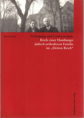 Verfolgung und Gottvertrauen: Briefe einer Hamburger juÌˆdisch orthodoxen Familie im "Dritten Reich" (Studien zur juÌˆdischen Geschichte) (German Edition) (9783933374127) by Lorenz, Ina Susanne