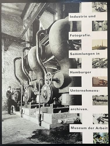 Beispielbild fr Industrie und Fotografie. Sammlungen in Hamburger Unternehmensarchiven. zum Verkauf von Antiquariat Matthias Wagner