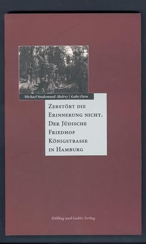 9783933374417: Zerstrt die Erinnerung nicht. Der jdische Friedhof Knigstrasse.