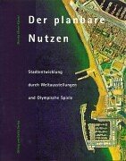 Beispielbild fr Der planbare Nutzen - Stadtentwicklung durch Weltausstellungen und Olympische Spiele zum Verkauf von Antiquariat Bcher-Oase