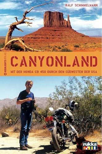 Stock image for Canyonland: Mit der Honda CB 450 durch den Sdwesten der USA for sale by medimops