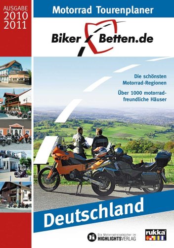 9783933385413: Biker-Betten: Motorrad-Tourenplaner und Hotelfhrer Deutschland