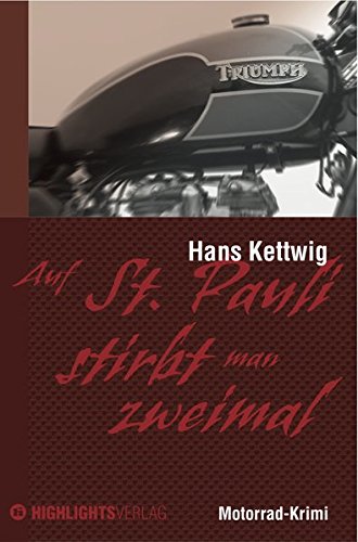 Auf St. Pauli stirbt man zweimal: Motorrad-Krimi - Kettwig, Hans
