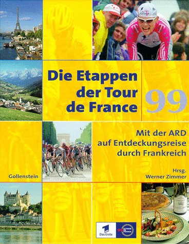 Imagen de archivo de Die Etappen der Tour de France 99. Mit der ARD auf Entdeckungsreise durch Frankreich a la venta por Gabis Bcherlager