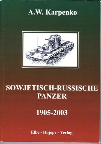 Sowjetisch-russische Panzer (1905-2003) - A. W. Karpenko