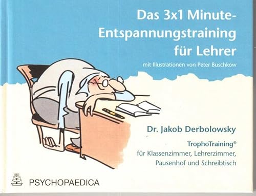 Stock image for Die 3x1 Minute Entspannung: TrophoTraining fr Klassenzimmer, Lehrerzimmer, Pausenhof und Schreibtisch for sale by medimops