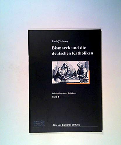 Beispielbild für Bismarck und die deutschen Katholiken. zum Verkauf von modernes antiquariat f. wiss. literatur