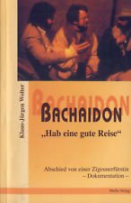 9783933425188: Bachaidon - Hab eine gute Reise: Abschied von einer Zigeunerfrstin. Dokumentation - Wolter, Klaus J