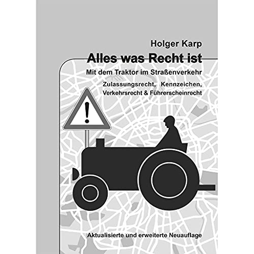 9783933426291: Alles was Recht ist: Mit dem Traktor im Straenverkehr - Karp, Holger
