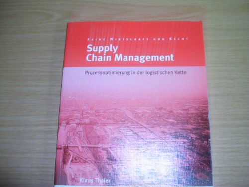 Stock image for Supply Chain Management. Lehr- und Fachbuch: Thaler, K: Prozessoptimierung in der logistischen Kette: Prozessoptimierung in der logistischen Kette Lehr-/Fachbuch Thaler, Klaus for sale by myVend