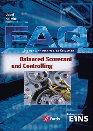 9783933430755: FAQ Betriebswirtschaft: FAQ Balanced Scorecard und Controlling: Die hundert wichtigsten Fragen