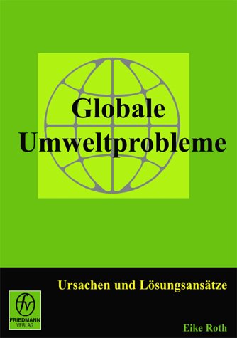 9783933431318: Globale Umweltprobleme: Ursachen und Lsungsanstze