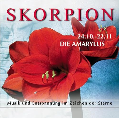 Stock image for Skorpion 24.10.-22.11. Die Amaryllis. CD. . Musik und Entspannung im Zeichen der Sterne for sale by medimops