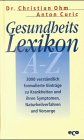 Beispielbild fr Gesundheitslexikon A-Z. 3000 verstndlich formulierte Eintrge zu Krankheiten und ihren Symptomen, Naturheilverfahren und Vorsorge. zum Verkauf von medimops