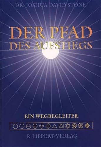 Beispielbild fr Der Pfad des Aufstiegs. Ein Wegbegleiter. zum Verkauf von Eugen Friedhuber KG