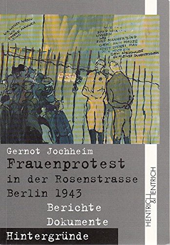 Beispielbild fr Frauenprotest in der Rosenstrasse Berlin 1943: Berichte, Dokumente, Hintergrnde zum Verkauf von Versandantiquariat Schfer