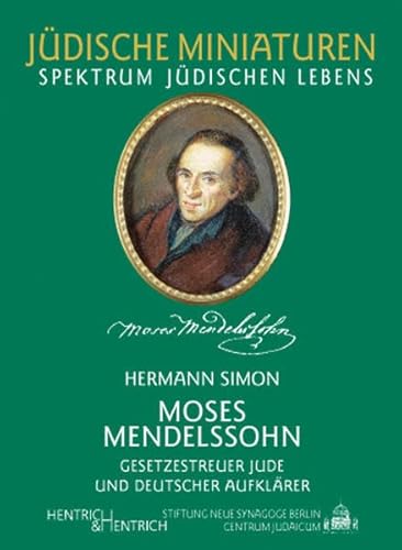 Moses Mendelsohn: Gesetzestreuer Jude und deutscher Aufklärer - Simon, Hermann