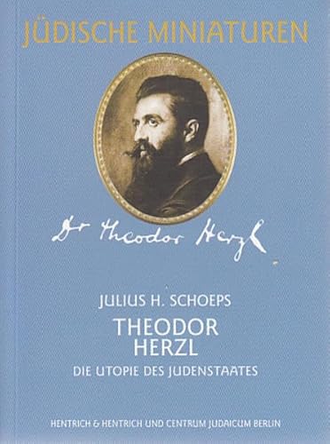 9783933471550: Theodor Herzl (1860 - 1904): Die Utopie des Judenstaates