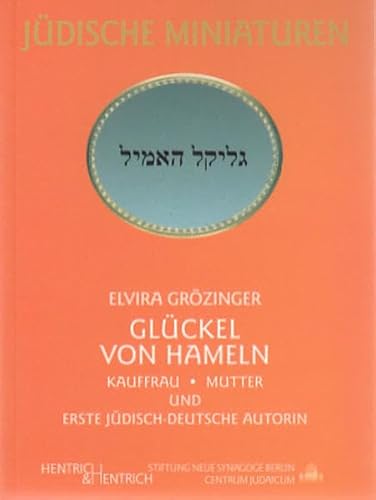 Stock image for Glückel von Hameln: Kauffrau, Mutter und erste jüdisch-deutsche Autorin for sale by WorldofBooks