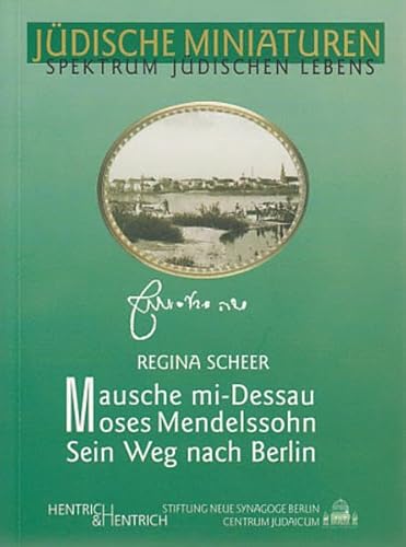 Stock image for Mausche mi-Dessau. Moses Mendelssohn. Sein Weg nach Berlin. for sale by Antiquariat Bcherkeller