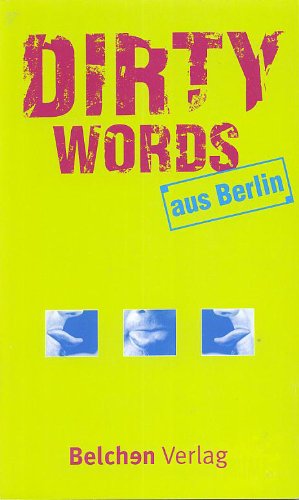 9783933483461: Dirty Words, Aus Berlin
