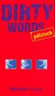 Stock image for Dirty Words, Plzisch for sale by Versandantiquariat Felix Mcke