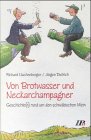 9783933486103: Von Brotwasser und Neckarchampagner. Geschichte( n) rund um den schwbischen Wein