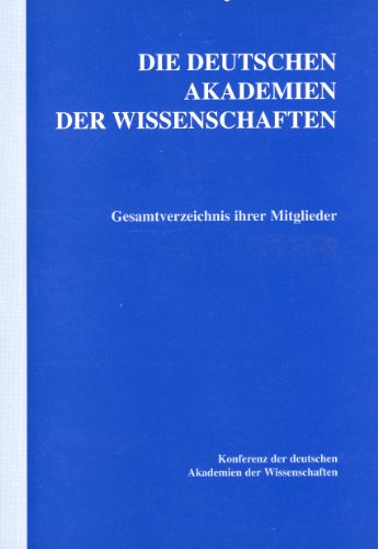 Beispielbild fr Die deutschen Akademien der Wissenschaften. Gesamtverzeichnis ihrer Mitglieder zum Verkauf von Versandantiquariat Felix Mcke