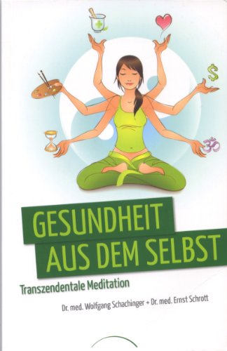 Beispielbild fr Gesundheit aus dem Selbst: Transzendentale Meditation zum Verkauf von medimops