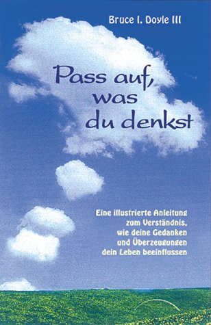 Beispielbild fr Pass auf, was du denkst: Eine illustrierte Anleitung zum Verstndnis, wie deine Gedanken und berzeugungen dein Leben beeinflussen zum Verkauf von medimops