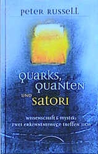 Beispielbild fr Quarks, Quanten und Satori - Wissenschaft und Mystik: Zwei Erkenntniswege treffen sich zum Verkauf von medimops