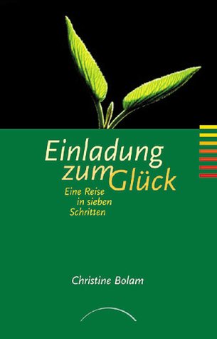 Beispielbild fr Einladung zum Glck: Eine Reise in sieben Schritten zum Verkauf von medimops