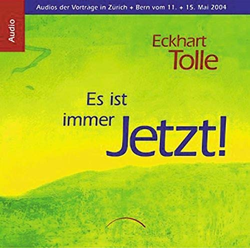 Es ist immer Jetzt! 5 CDs: Audios der Vorträge in Zürich und Bern vom 11. + 15. Mai 2004 - Eckhart Tolle